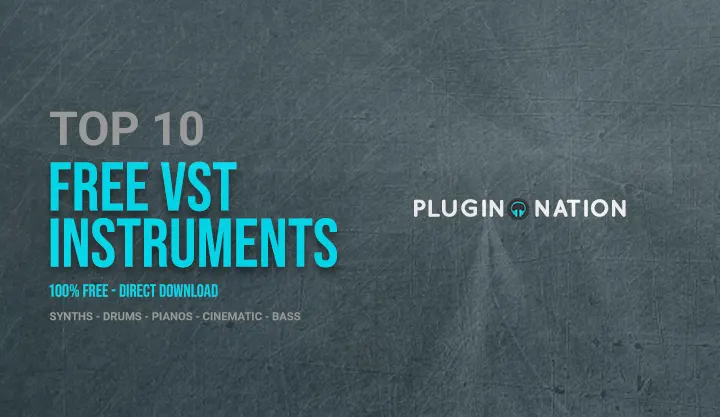 Top 10 Free VST Instruments PLUGIN NATION