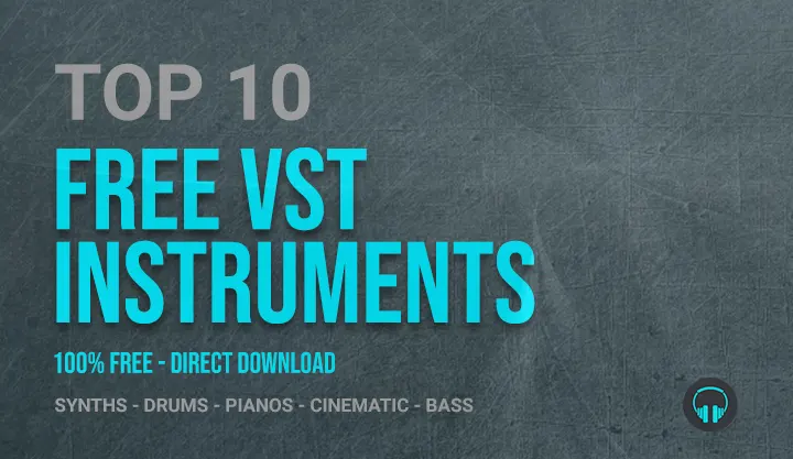 Top 10 Free VST Instruments